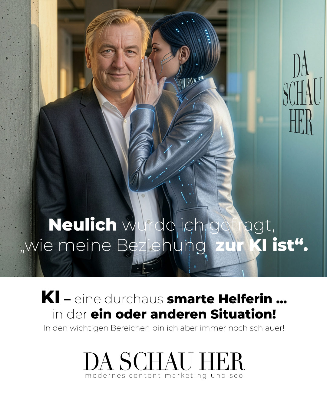 DA SCHAU HER ... Meine Beziehung zur KI ... Siegfried Romanek